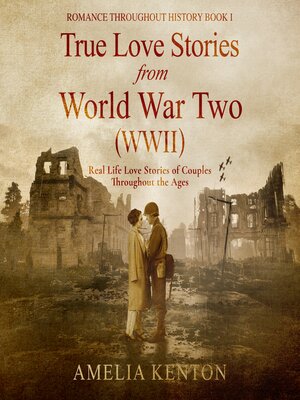 cover image of True Love Stories From World War Two (WWII)